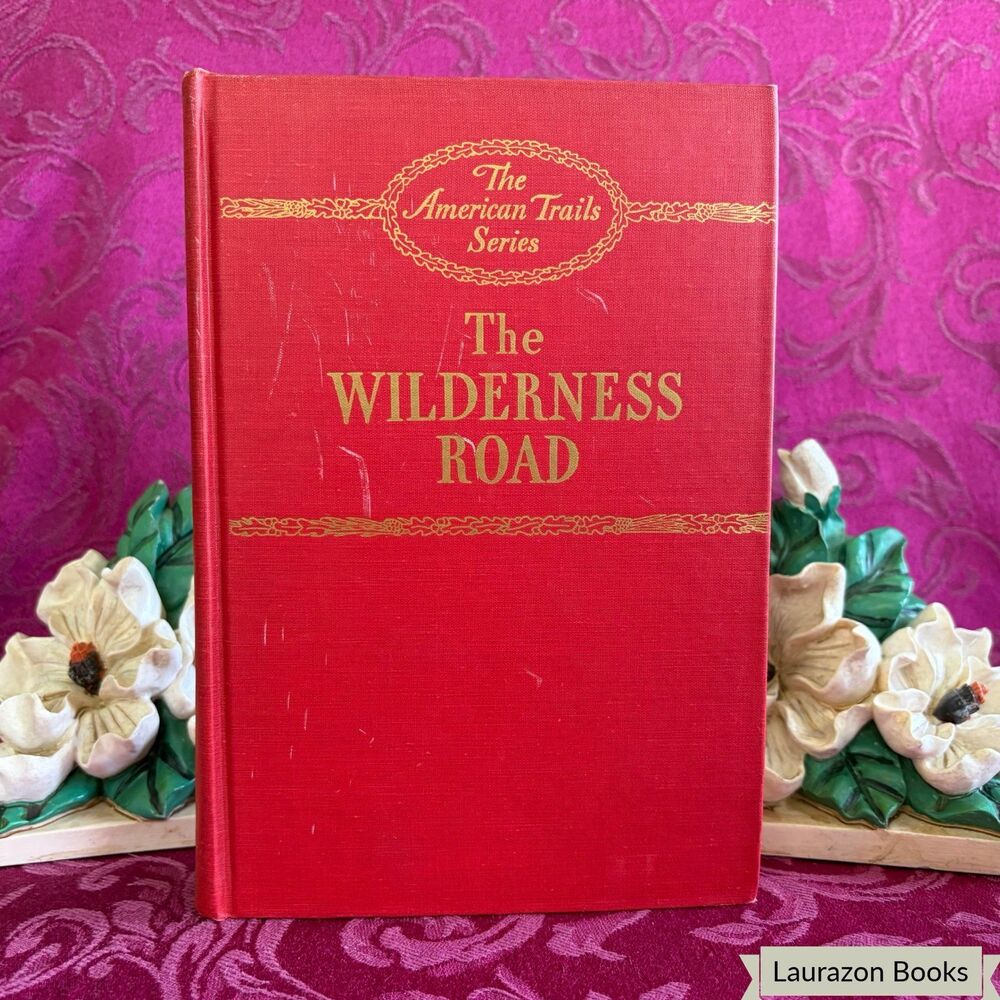 1947 The Wilderness Road by Robert L. Kincaid, Stated First Edition Vintage Book